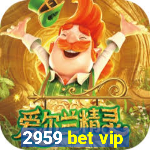 2959 bet vip